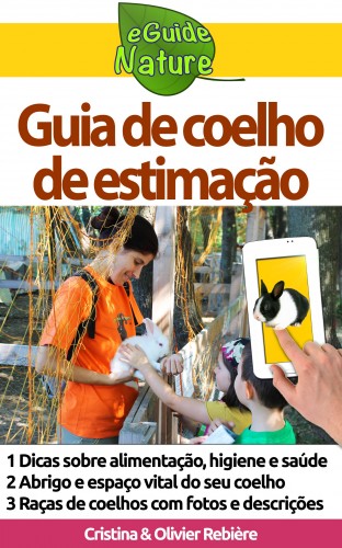 Cristina Rebiere, Cristina Rebiere, Olivier Rebiere - Guia de coelho de estimaçao [eKönyv: epub, mobi]