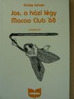 Gulay István - Jos, a házi légy/Macao Club '68 [antikvár]