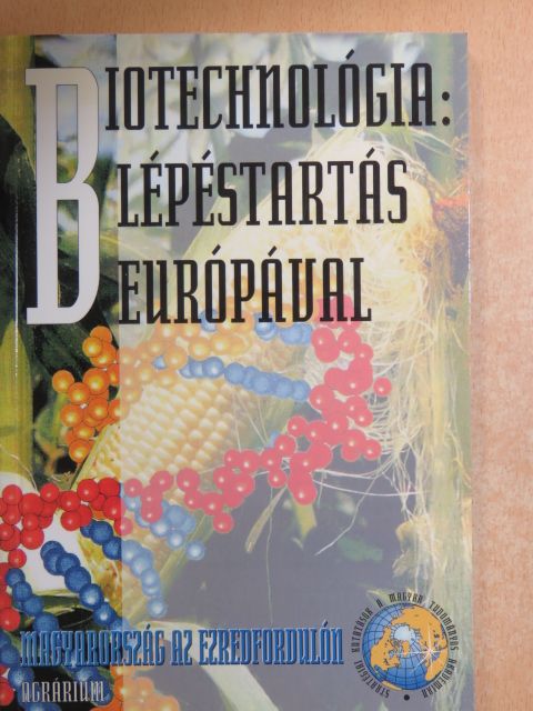 Balázs Ervin - Biotechnológia: lépéstartás Európával [antikvár]