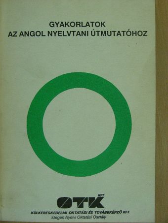 Gyakorlatok az angol nyelvtani útmutatóhoz [antikvár]