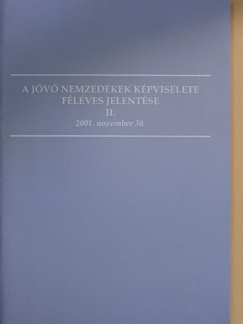 A jövő nemzedékek képviselete féléves jelentése II. [antikvár]
