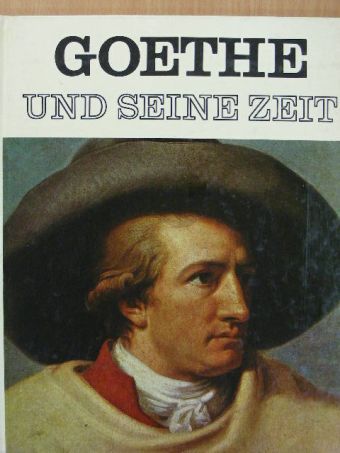 Horst Hohendorf - Goethe und seine Zeit [antikvár]