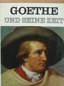 Horst Hohendorf - Goethe und seine Zeit [antikvár]