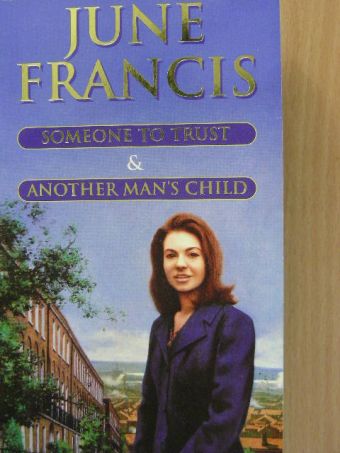 June Francis - Someone to Trust & Another Man's Child [antikvár]