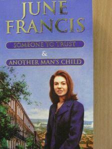 June Francis - Someone to Trust & Another Man's Child [antikvár]