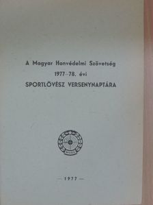 A Magyar Honvédelmi Szövetség 1977-78. évi sportlövész versenynaptára [antikvár]