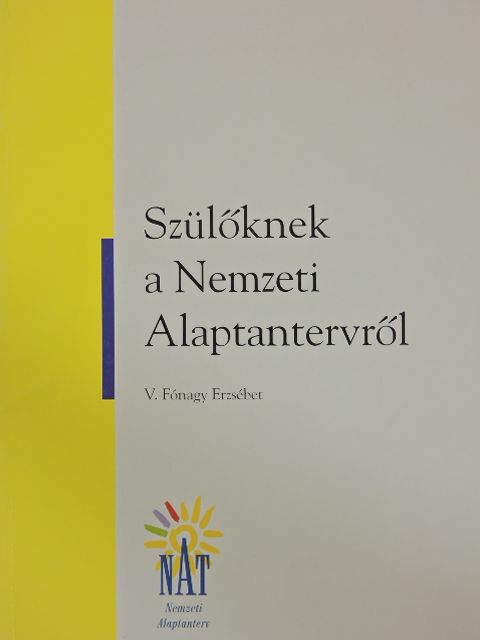 V. Fónagy Erzsébet - Szülőknek a Nemzeti Alaptantervről [antikvár]