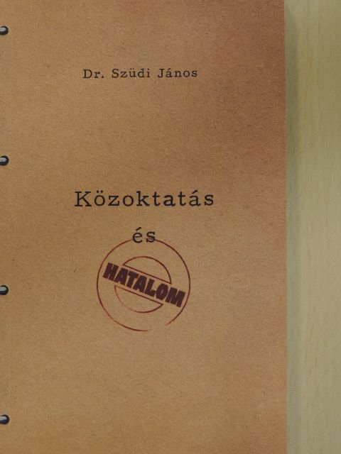 Dr. Szüdi János - Közoktatás és hatalom [antikvár]