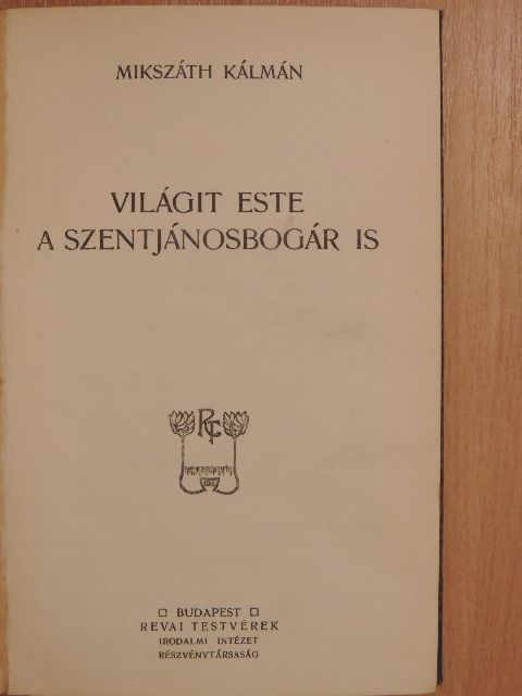 Mikszáth Kálmán - Világit este a szentjánosbogár is [antikvár]
