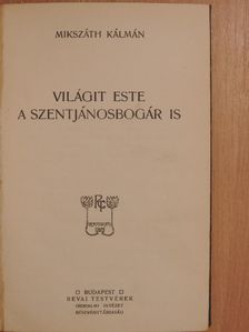 Mikszáth Kálmán - Világit este a szentjánosbogár is [antikvár]
