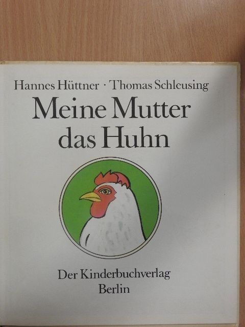 Hannes Hüttner - Meine Mutter das Huhn [antikvár]