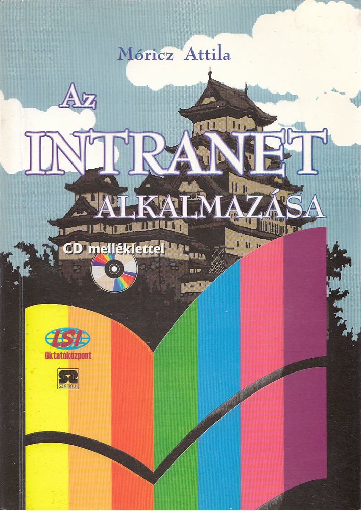 Móricz Attila - Az intranet alkalmazása [antikvár]