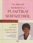 Loftus, Jean M. - Az okos nő kézikönyve a plasztikai sebészetről [antikvár]