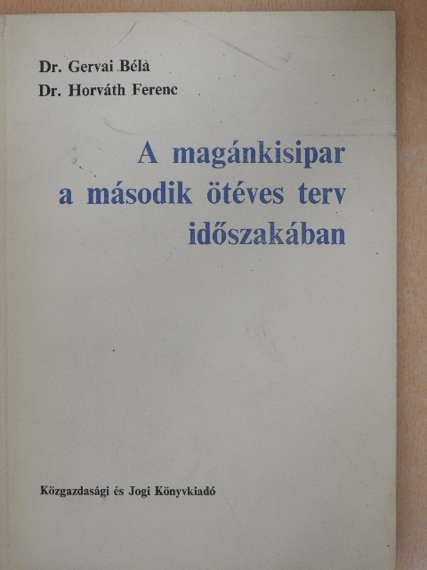 Dr. Gervai Béla - A magánkisipar a második ötéves terv időszakában [antikvár]