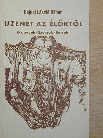 Hajnal László Gábor - Üzenet az élőktől [antikvár]
