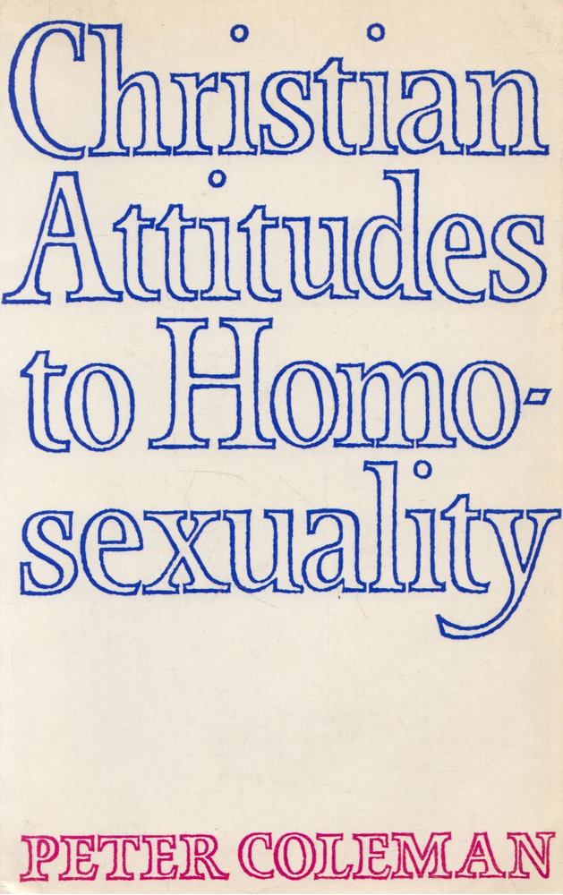 Peter Coleman - Christian Attitudes to Homosexuality [antikvár]