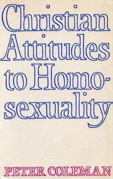 Peter Coleman - Christian Attitudes to Homosexuality [antikvár]