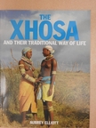 Aubrey Elliott - The Xhosa and their traditional way of life [antikvár]