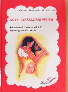 Gertrud Teusen - Anya, beszélgess velem! [antikvár]
