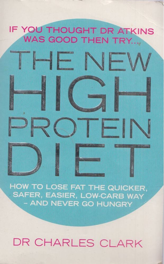 Dr. Charles Clark, Maureen Clark - The New High Protein Diet [antikvár]