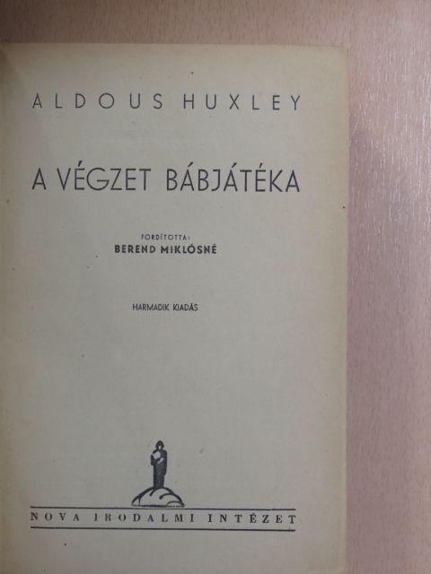Aldous Huxley - A végzet bábjátéka [antikvár]