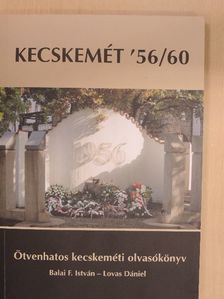 Balai F. István - Kecskemét '56/60 [antikvár]