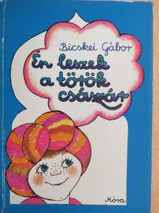 Bicskei Gábor - Én leszek a török császár [antikvár]
