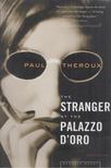 Paul Theroux - The Stranger at the Palazzo d'Oro and Other Stories [antikvár]