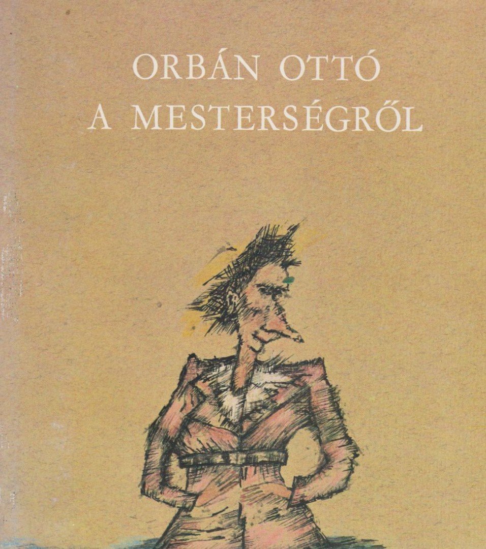 ORBÁN OTTÓ - A mesterségről [antikvár]
