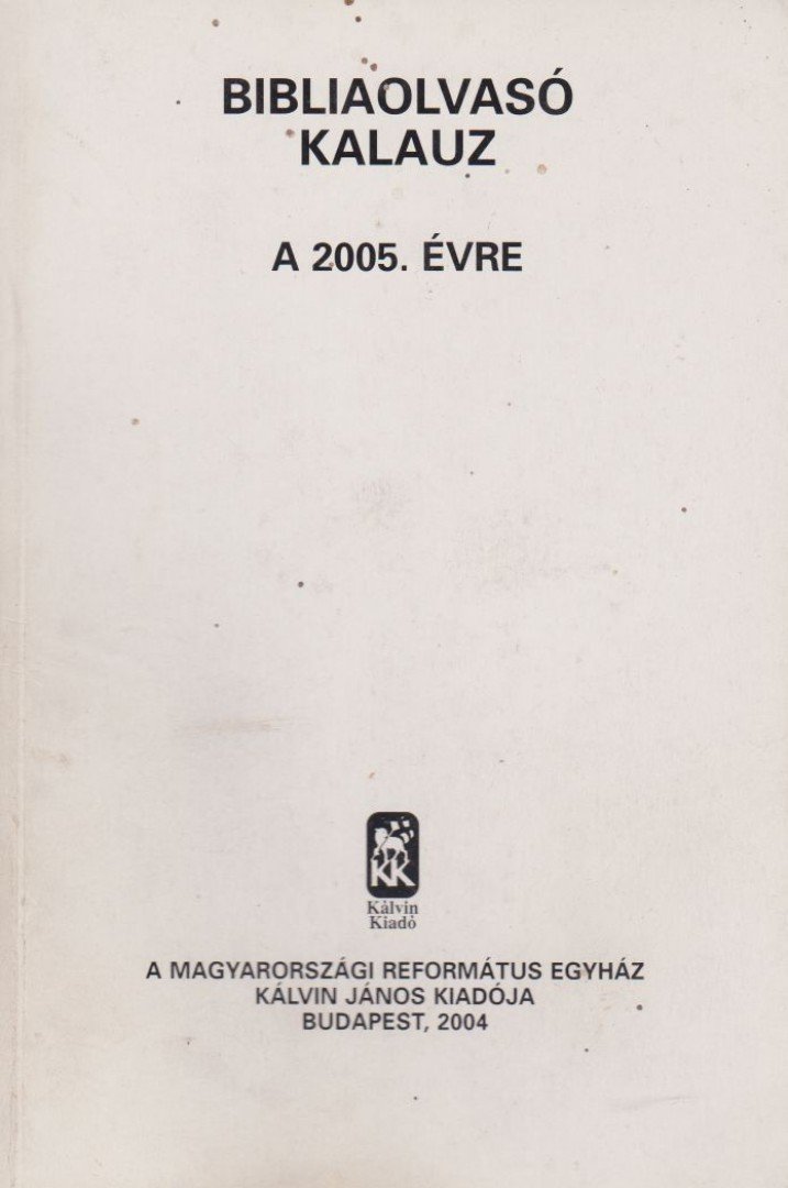 Pecsuk Ottó , Nagy Tibor - Bibliaolvasó Kalauz a 2005. évre [antikvár]