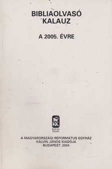 Pecsuk Ottó , Nagy Tibor - Bibliaolvasó Kalauz a 2005. évre [antikvár]