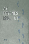 Katalin Badhofer - Az egyenes út [eKönyv: epub, mobi]