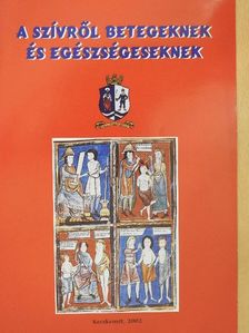 A szívről betegeknek és egészségeseknek [antikvár]