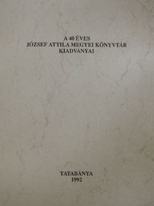 A 40 éves József Attila Megyei Könyvtár kiadványai [antikvár]