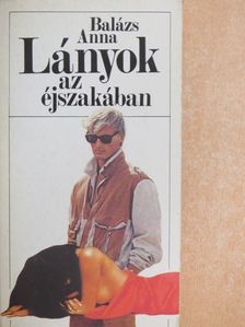 Balázs Anna - Lányok az éjszakában [antikvár]