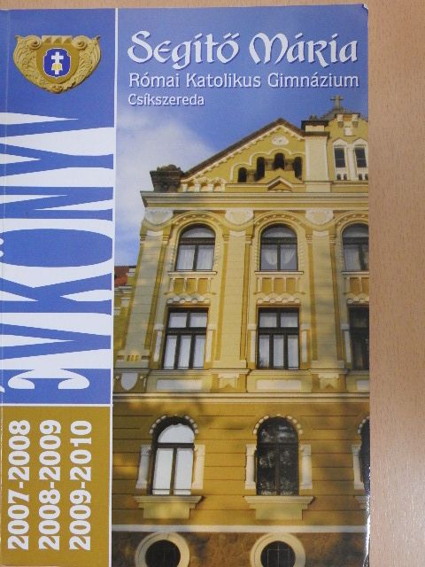 Fülöp Hajnalka - A Segítő Mária Római Katolikus Gimnázium évkönyve [antikvár]