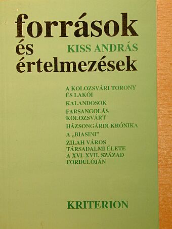 Kiss András - Források és értelmezések [antikvár]
