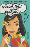 RUSHTON, ROSIE - Gőzöm sincs, mihez kezdjek? [antikvár]