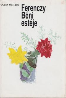 Vajda Miklós - Ferenczy Béni estéje [antikvár]