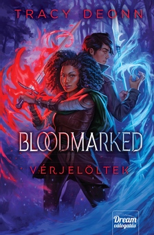 Tracy Deonn - Bloodmarked - Vérjelöltek