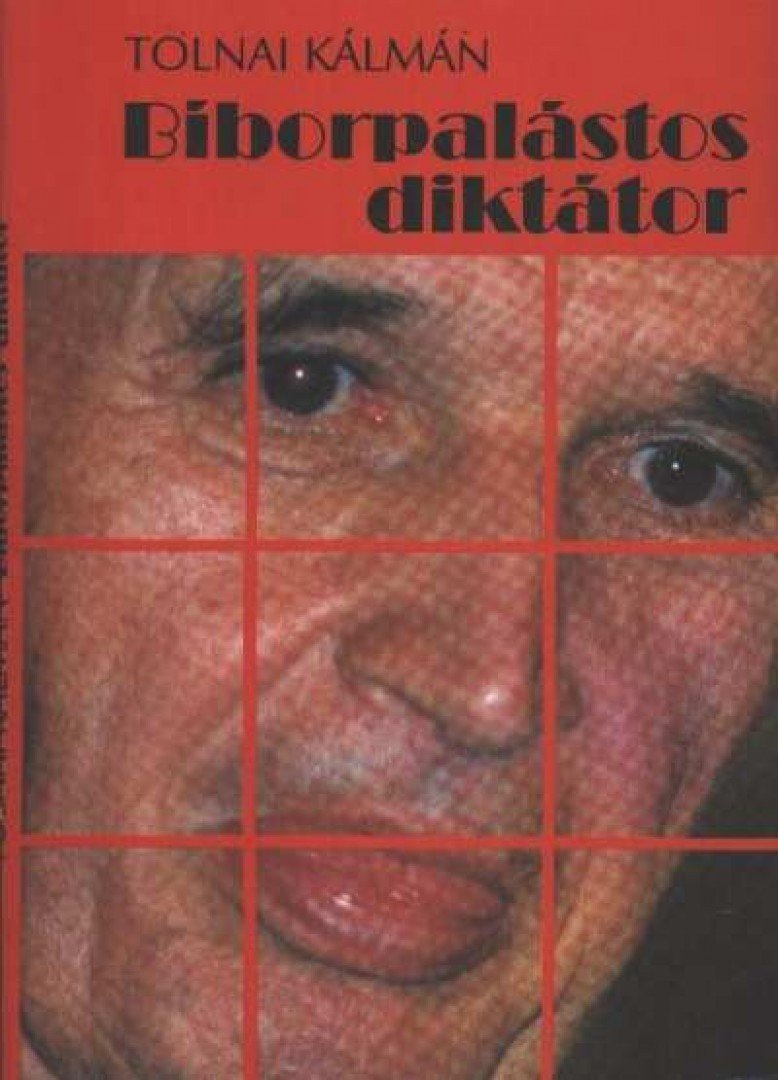 Tolnai Kálmán - Bíborpalástos diktátor [antikvár]