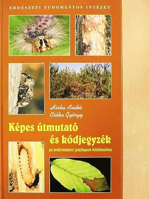 Csóka György - Képes útmutató és kódjegyzék az erdővédelmi jelzőlapok kitöltéséhez [antikvár]