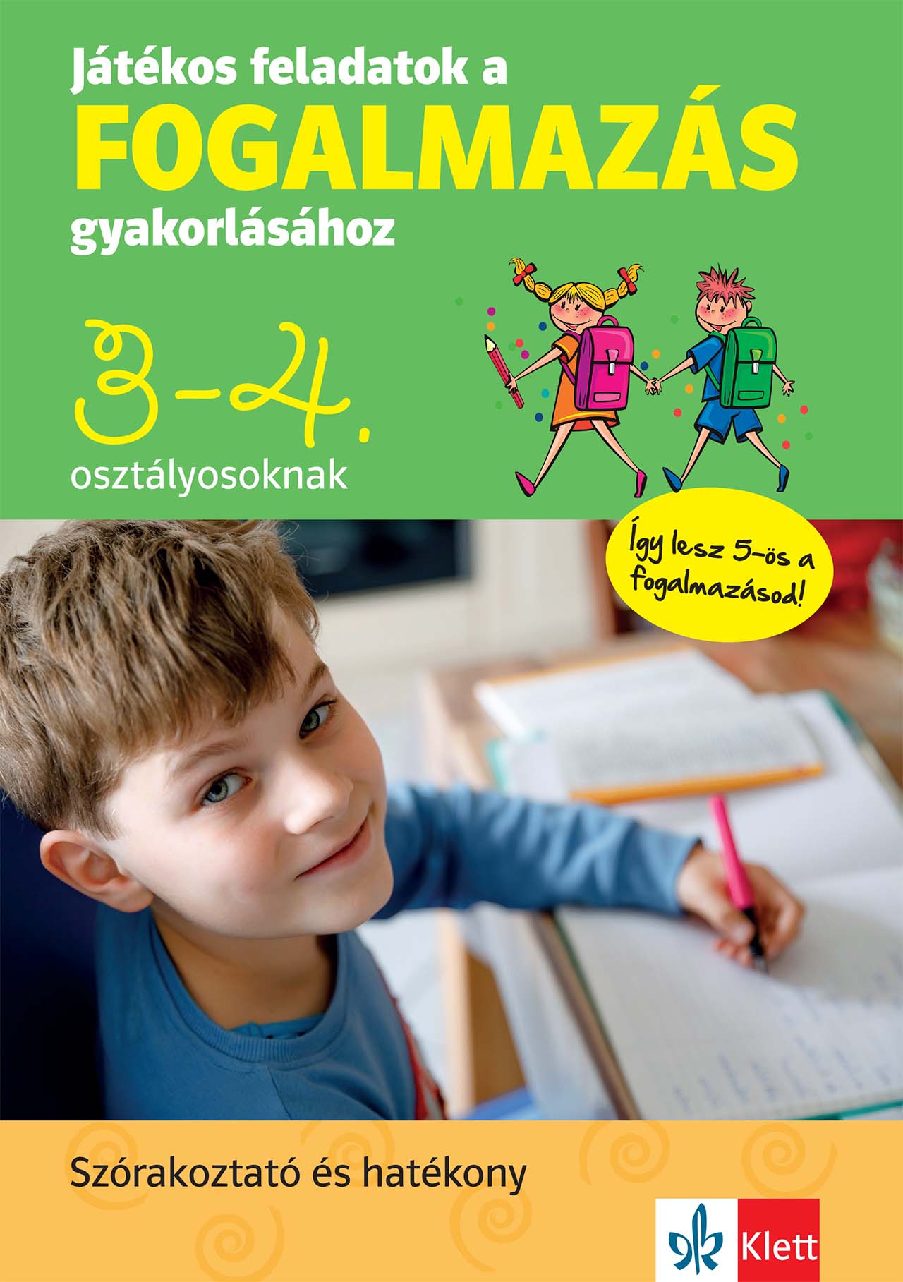 Petik Ágota Margit-Ruzsa Ágnes - Játékos feladatok a fogalmazás gyakorlásához 3-4. osztályosoknak