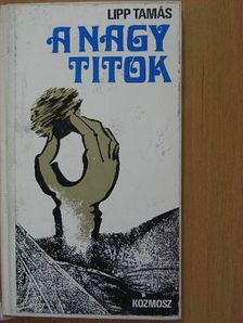 Lipp Tamás - A nagy titok [antikvár]