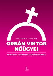 Balázs Zsuzsanna-Pető Andrea - Orbán Viktor nőügyei