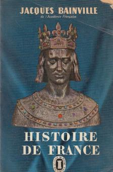JACQUES BAINVILLE - Histoire de France [antikvár]