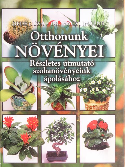 Dr. Váczi Imréné - Otthonunk növényei [antikvár]