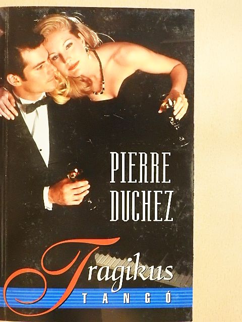 Pierre Duchez - Tragikus tangó [antikvár]