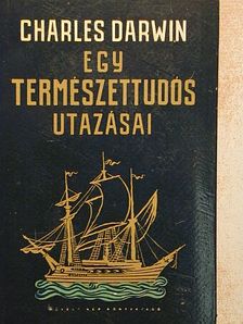 Charles Darwin - Egy természettudós utazásai [antikvár]