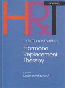 Malcolm Whitehead - The Prescriber's Guide to Hormone Replacement Therapy [antikvár]